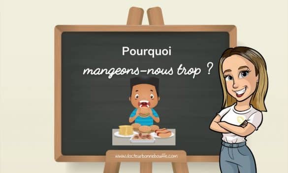 manger trop causes
