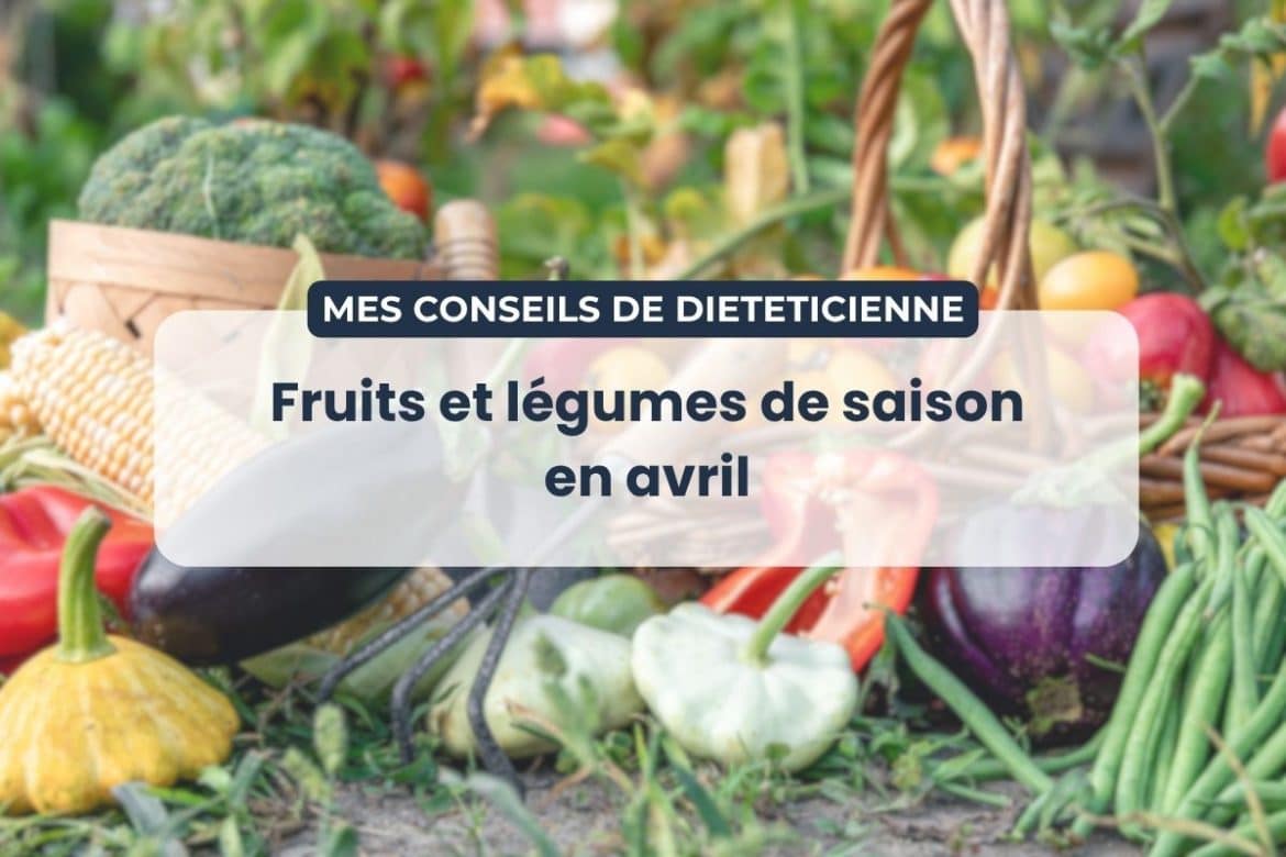 Fruits et légumes de saison au mois d’avril liste
