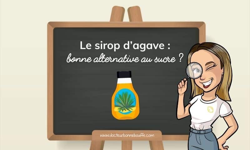Sirop d'agave : composition, bienfaits et méfaits de ce sucrant