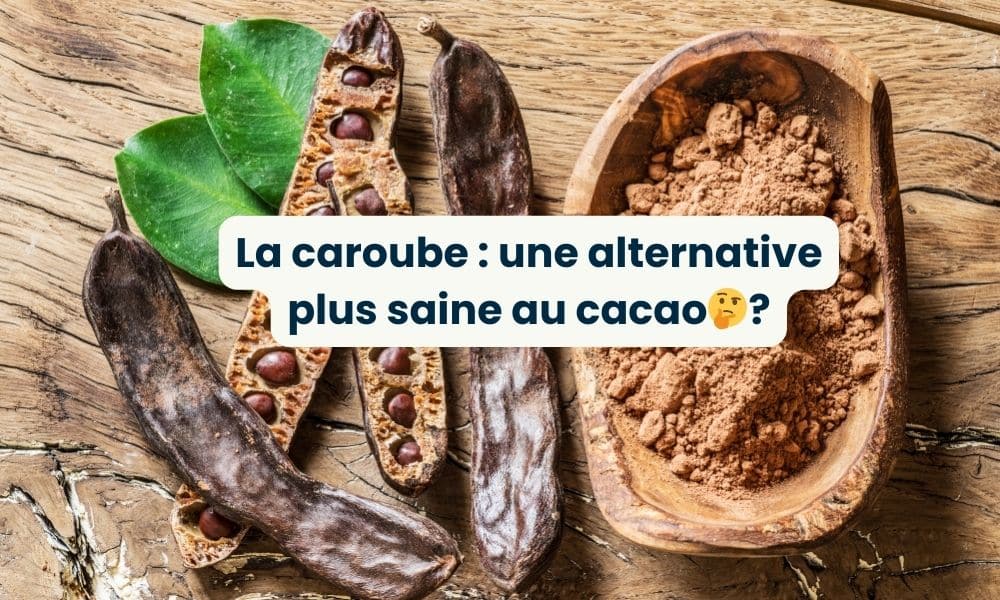 caroube alternative saine au cacao