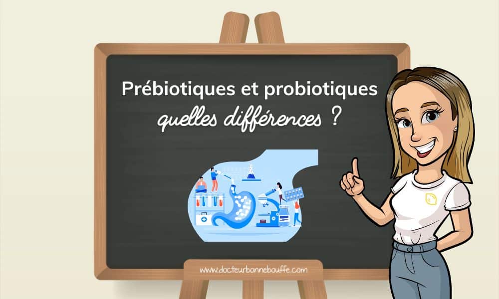 prébiotiques ou probiotiques