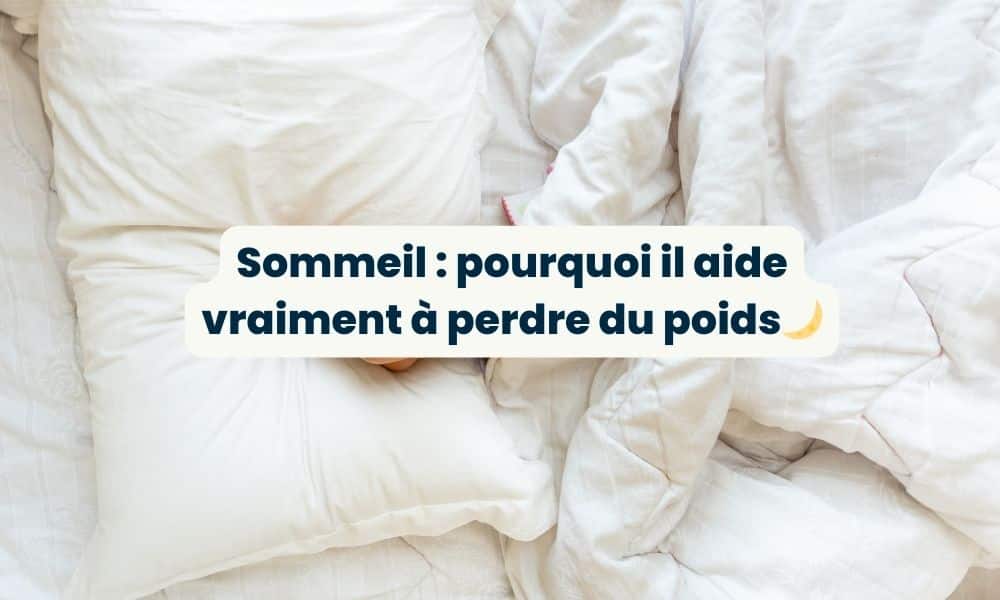 pourquoi sommeil aide à perdre du poids