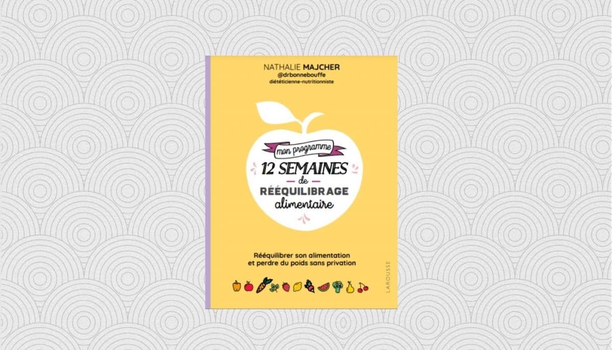 Le livre "Mon programme 12 semaines de rééquilibrage alimentaire" pour ...