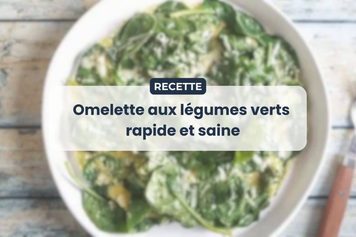 Omelette aux légumes verts recette saine et facile
