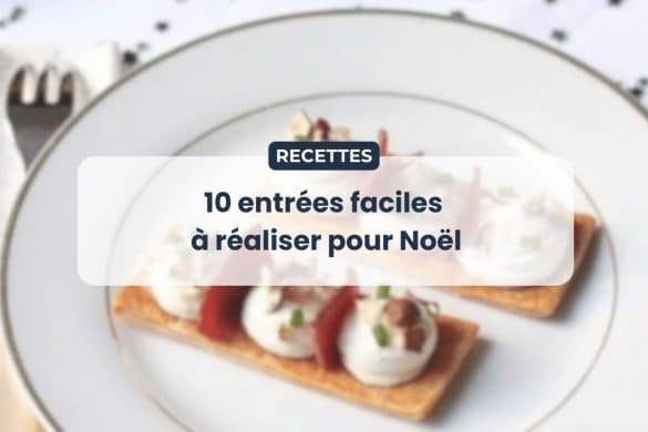 Assortiment d’entrées faciles pour Noël présentées sur une table festive