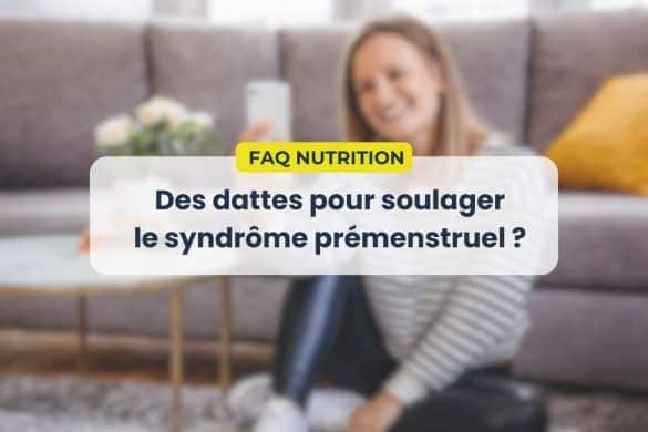 Dattes et syndrome prémenstruel : leurs bienfaits nutritionnels pour soulager les symptômes du SPM.