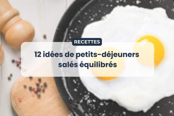 Exemples de petits-déjeuners salés équilibrés avec œufs, avocat et pain complet